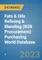 Fats & Oils Refining & Blending (B2B Procurement) Purchasing World Database - Product Image