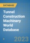 Tunnel Construction Machinery World Database - Product Image