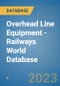 Overhead Line Equipment - Railways World Database - Product Image