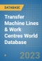 Transfer Machine Lines & Work Centres World Database - Product Image