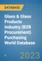 Glass & Glass Products Industry (B2B Procurement) Purchasing World Database - Product Image