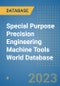 Special Purpose Precision Engineering Machine Tools World Database - Product Image