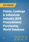 Paints, Coatings & Adhesives Industry (B2B Procurement) Purchasing World Database - Product Image