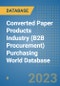 Converted Paper Products Industry (B2B Procurement) Purchasing World Database - Product Image