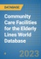 Community Care Facilities for the Elderly Lines World Database - Product Image
