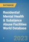 Residential Mental Health & Substance Abuse Facilities World Database - Product Image