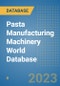 Pasta Manufacturing Machinery World Database - Product Image