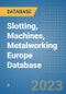 Slotting, Machines, Metalworking Europe Database - Product Image