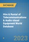 Hire & Rental of Telecommunications & Audio-visual Equipment World Database - Product Image