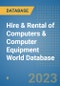 Hire & Rental of Computers & Computer Equipment World Database - Product Image