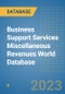 Business Support Services Miscellaneous Revenues World Database - Product Image