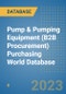 Pump & Pumping Equipment (B2B Procurement) Purchasing World Database - Product Image