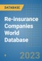 Re-insurance Companies World Database - Product Image