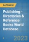 Publishing - Directories & Reference Books World Database - Product Image