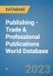 Publishing - Trade & Professional Publications World Database - Product Image