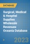 Surgical, Medical & Hospital Supplies Wholesale Revenues Oceania Database - Product Image