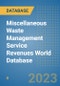 Miscellaneous Waste Management Service Revenues World Database - Product Image