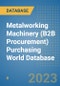 Metalworking Machinery (B2B Procurement) Purchasing World Database - Product Thumbnail Image