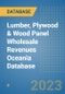 Lumber, Plywood & Wood Panel Wholesale Revenues Oceania Database - Product Image
