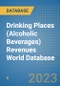 Drinking Places (Alcoholic Beverages) Revenues World Database - Product Image