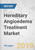 Hereditary Angioedema Treatment Market - Global Industry Analysis, Size, Share, Growth, Trends, and Forecast, 2019 - 2027- Product Image
