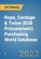 Rope, Cordage & Twine (B2B Procurement) Purchasing World Database - Product Image