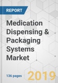 Medication Dispensing & Packaging Systems Market - Global Industry Analysis, Size, Share, Growth, Trends, and Forecast 2019 - 2027- Product Image