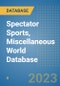 Spectator Sports, Miscellaneous World Database - Product Image