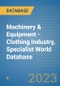 Machinery & Equipment - Clothing Industry, Specialist World Database - Product Image
