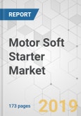 Motor Soft Starter Market - Global Industry Analysis, Size, Share, Growth, Trends, and Forecast, 2019 - 2027- Product Image