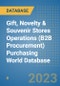 Gift, Novelty & Souvenir Stores Operations (B2B Procurement) Purchasing World Database - Product Image