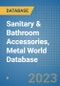 Sanitary & Bathroom Accessories, Metal World Database - Product Image