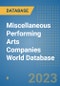 Miscellaneous Performing Arts Companies World Database - Product Image