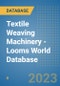 Textile Weaving Machinery - Looms World Database - Product Image