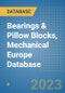 Bearings & Pillow Blocks, Mechanical Europe Database - Product Image