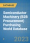 Semiconductor Machinery (B2B Procurement) Purchasing World Database - Product Image