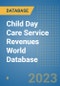 Child Day Care Service Revenues World Database - Product Image