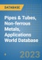 Pipes & Tubes, Non-ferrous Metals, Applications World Database - Product Image