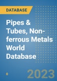 Pipes & Tubes, Non-ferrous Metals World Database- Product Image
