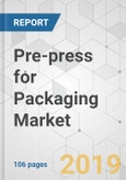 Pre-press for Packaging Market - Global Industry Analysis, Size, Share, Growth, Trends, and Forecast, 2019 - 2027- Product Image