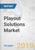 Playout Solutions Market - Global Industry Analysis, Size, Share, Growth, Trends, and Forecast 2019 - 2027- Product Image