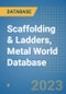 Scaffolding & Ladders, Metal World Database - Product Image