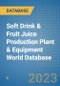 Soft Drink & Fruit Juice Production Plant & Equipment World Database - Product Image