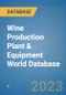 Wine Production Plant & Equipment World Database - Product Image