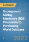 Underground Mining Machinery (B2B Procurement) Purchasing World Database - Product Image
