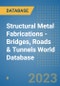 Structural Metal Fabrications - Bridges, Roads & Tunnels World Database - Product Image