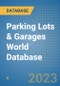 Parking Lots & Garages World Database - Product Image