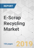 E-Scrap Recycling Market - Global Industry Analysis, Size, Share, Growth, Trends, and Forecast, 2019 - 2027- Product Image