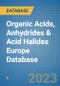 Organic Acids, Anhydrides & Acid Halides Europe Database - Product Thumbnail Image