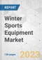 Winter Sports Equipment Market - Global Industry Analysis, Size, Share, Growth, Trends, and Forecast, 2022-2031 - Product Image